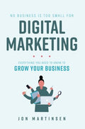 No Business Is Too Small for Digital Marketing - MPHOnline.com