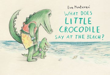 What Does Little Crocodile Say at the Beach? - MPHOnline.com