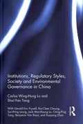 Institutions, Regulatory Styles, Society and Environmental Governance in China - MPHOnline.com