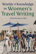 Worlds of Knowledge in Women's Travel Writing - MPHOnline.com