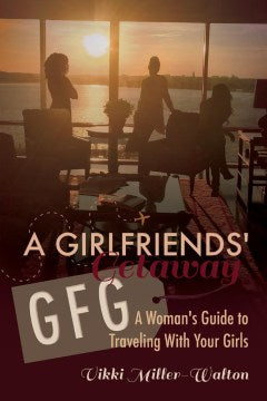 A Girlfriends' Getaway - MPHOnline.com