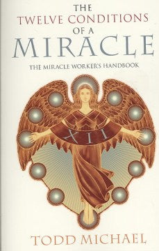 The Twelve Conditions of a Miracle - The Miracle Worker's Handbook - MPHOnline.com