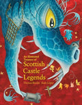 An Illustrated Treasury of Scottish Castle Legends - MPHOnline.com