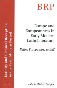 Europe and Europeanness in Early Modern Latin Literature - MPHOnline.com