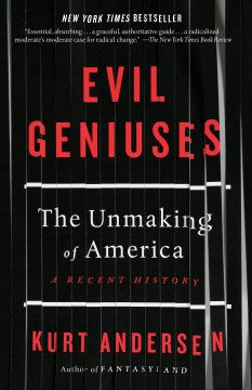 Evil Geniuses: The Unmaking of America: A Recent History - MPHOnline.com