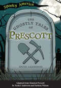 The Ghostly Tales of Prescott - MPHOnline.com