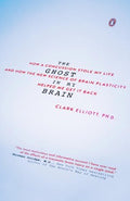 The Ghost in My Brain - How a Concussion Stole My Life and How the New Science of Brain Plasticity Helped Me Get It Back  (Reprint) - MPHOnline.com