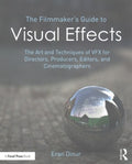 The Filmmaker's Guide to Visual Effects - MPHOnline.com