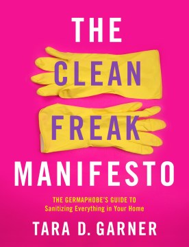 The Clean Freak Manifesto - MPHOnline.com