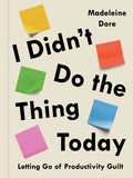 I Didn't Do the Thing Today - MPHOnline.com