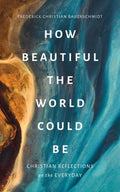 How Beautiful the World Could Be - MPHOnline.com