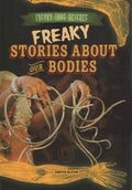 Freaky Stories About Our Bodies - MPHOnline.com