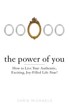 The Power of You - How to Live Your Authentic, Exciting, Joy-Filled Life Now! - MPHOnline.com