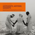 Movements, Motions, Moments - MPHOnline.com