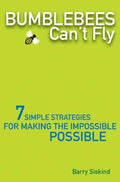 BUMBLEBEES CAN'T FLY: SEVEN SIMPLE STRATEGIES FOR MAKING THE - MPHOnline.com