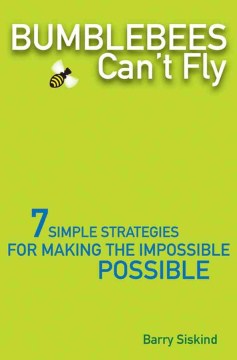 BUMBLEBEES CAN'T FLY: SEVEN SIMPLE STRATEGIES FOR MAKING THE - MPHOnline.com