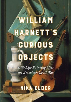 William Harnett?s Curious Objects - MPHOnline.com