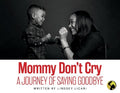 Mommy Don't Cry - MPHOnline.com