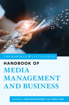 The Rowman & Littlefield Handbook of Media Management and Business - MPHOnline.com