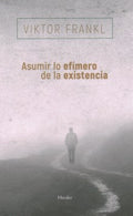 Asumir lo ef?mero de la existencia/ Accept the Ephemerality of Existence - MPHOnline.com