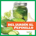 Del jard?n al pepinillo/ From Garden to Pickle - MPHOnline.com