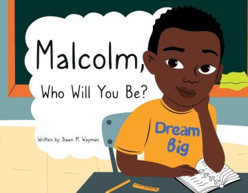 Malcolm, Who Will You Be? - MPHOnline.com