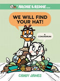 Archie & Reddie Book #02: We Will Find Your Hat!: A Conundrum! - MPHOnline.com