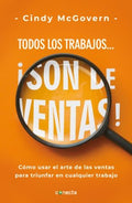 Todos los trabajos... ?son de ventas!/ Every Job is a Sales Job - MPHOnline.com