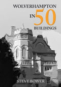 Wolverhampton in 50 Buildings - MPHOnline.com