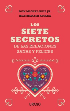 Los siete secretos de las relaciones sanas y felices / The Seven Secrets of Healthy and Happy Relationships - MPHOnline.com