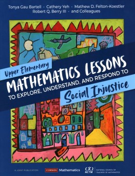 Upper Elementary Mathematics Lessons to Explore, Understand, and Respond to Social Injustice - MPHOnline.com