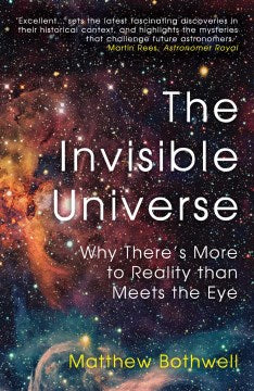 The Invisible Universe : Why There's More to Reality than Meets the Eye - MPHOnline.com