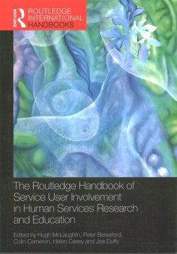 The Routledge Handbook of Service User Involvement in Human Services Research and Education - MPHOnline.com