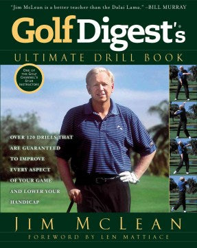 Golf Digest's Ultimate Drill Book - Over 120 Drills That Are Guaranteed to Improve Every Aspect of Your Game and Lower Your Handicap - MPHOnline.com