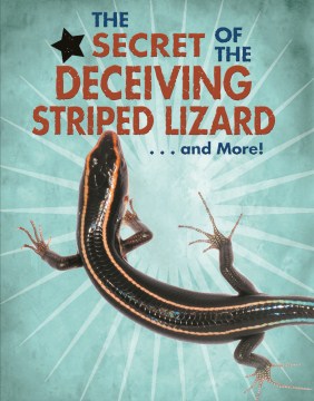 The Secret of the Deceiving Striped Lizard... and More! - MPHOnline.com