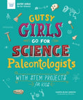 Gutsy Girls Go for Science - Paleontologists - MPHOnline.com