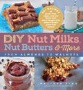 DIY Nut Milks, Nut Butters and More - MPHOnline.com