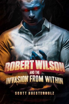 Robert Wilson and the Invasion from Within - MPHOnline.com