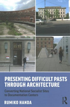 Presenting Difficult Pasts Through Architecture - MPHOnline.com