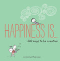 Happiness Is… - 200 Ways to Be Creative - MPHOnline.com