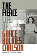 The Fierce Life of Grace Holmes Carlson - MPHOnline.com