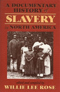 A Documentary History of Slavery in North America - MPHOnline.com