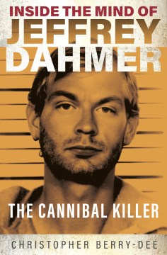 Inside the Mind of Jeffrey Dahmer - MPHOnline.com