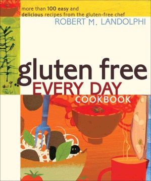 Gluten Free Every Day Cookbook - More Than 100 Easy and Delicious Recipes from the Gluten-Free Chef  (1) - MPHOnline.com