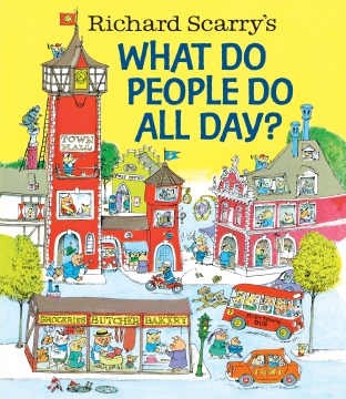 Richard Scarry's What Do People Do All Day? - MPHOnline.com