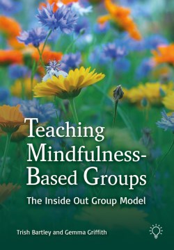 Teaching Mindfulness-Based Groups - MPHOnline.com