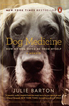 Dog Medicine - How My Dog Saved Me from Myself - MPHOnline.com