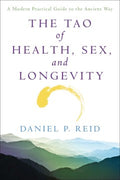 The Tao of Health, Sex, and Longevity: A Modern Practical Guide to the Ancient Way - MPHOnline.com