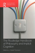 The Routledge Handbook of Philosophy and Implicit Cognition - MPHOnline.com