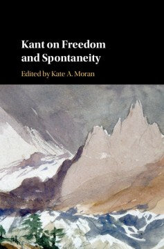 Kant on Freedom and Spontaneity - MPHOnline.com